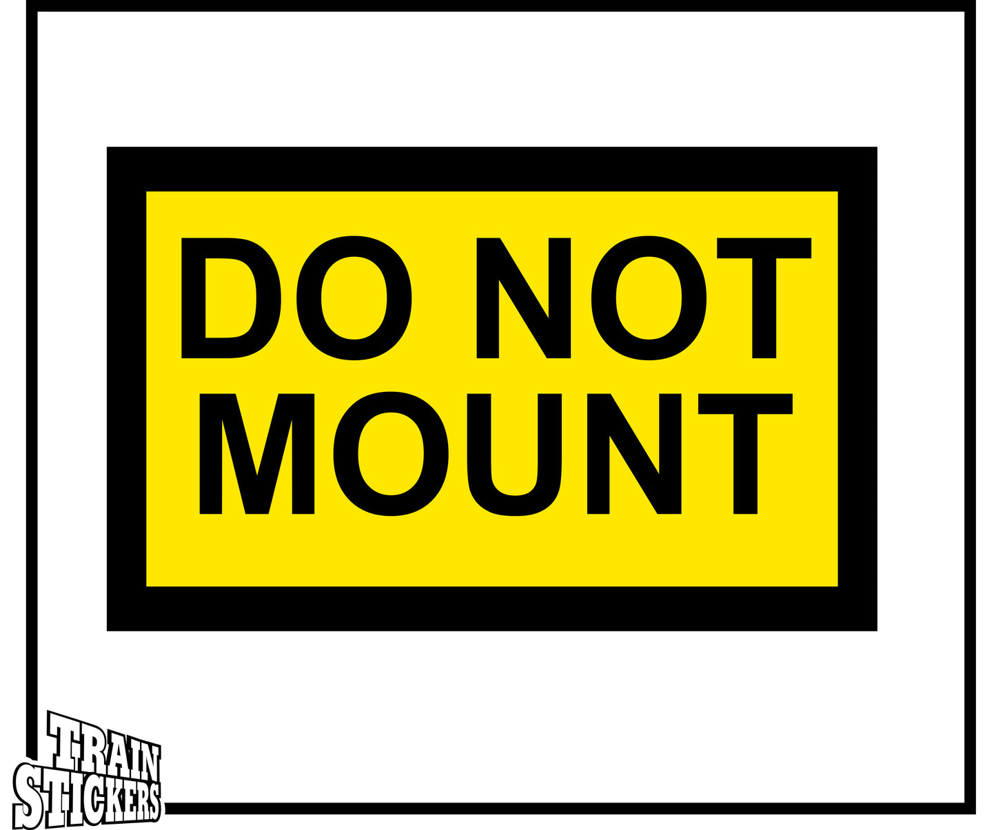 Do Not Mount Decal Sticker For Trains