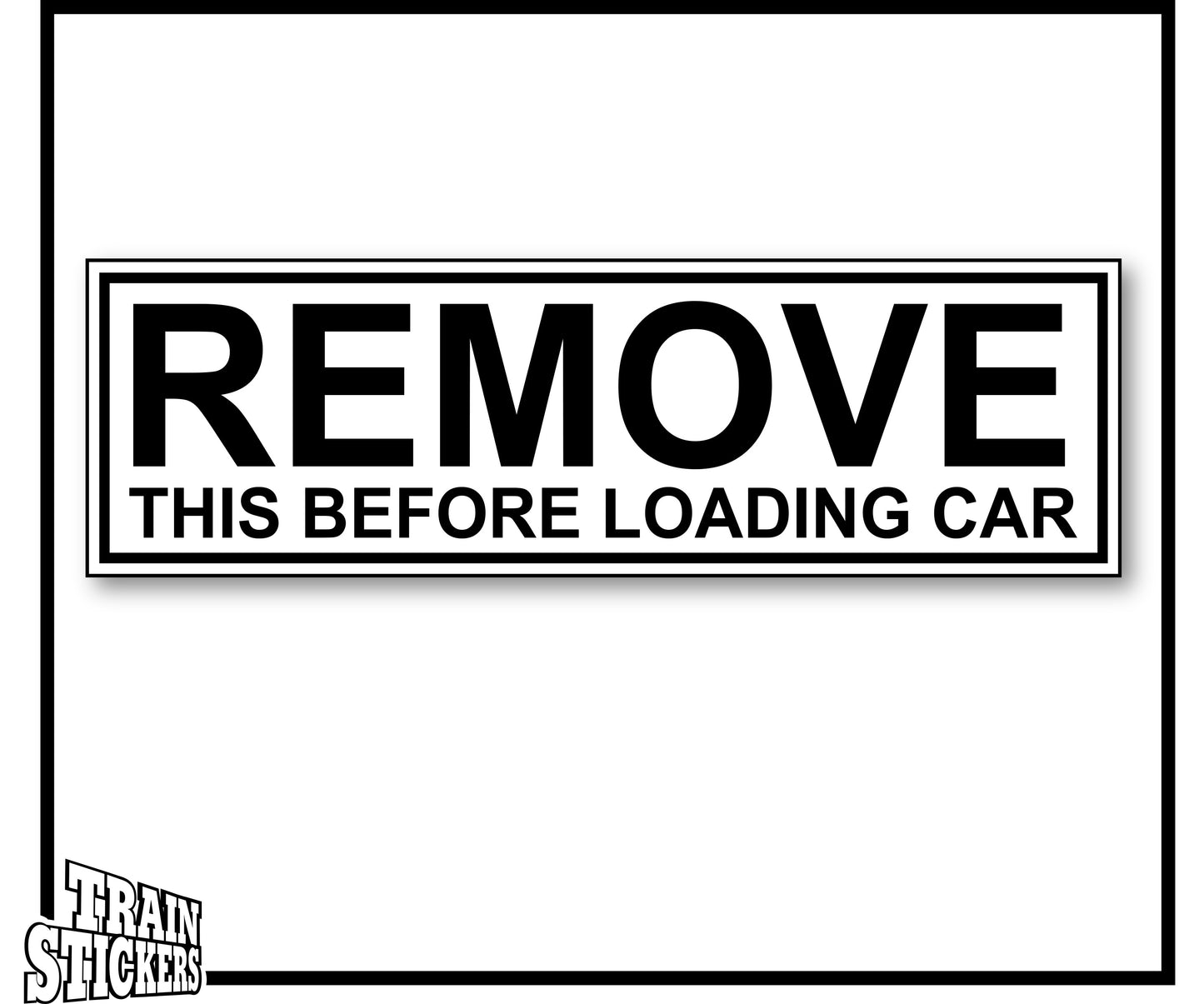 Remove This Before Loading Car Decal Sticker For Trains