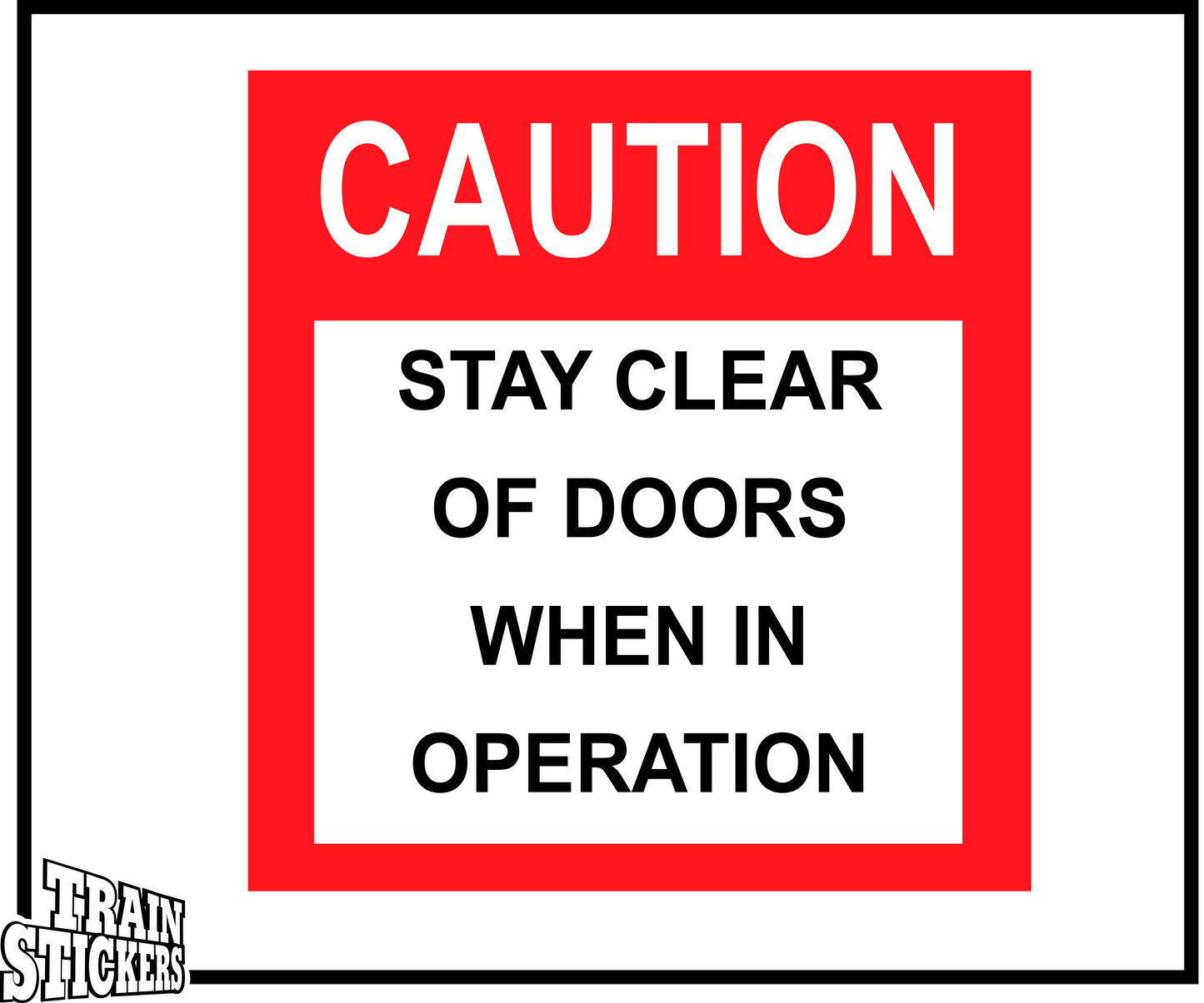 Caution Stay Clear of Doors When In Operation Decal Sticker For Trains