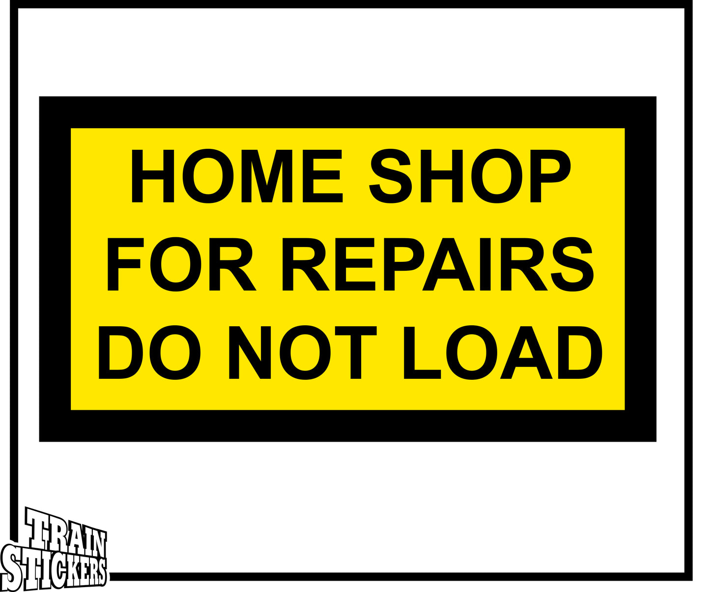Home Shop For Repairs Do Not Load Decal Sticker For Trains