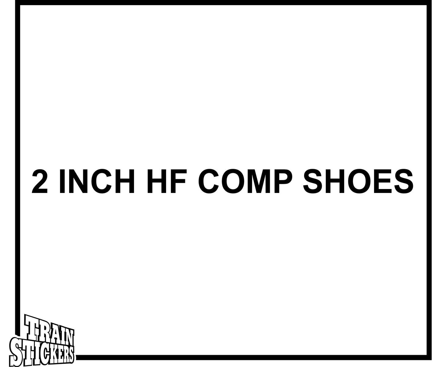 2 Inch HF Comp Shoes Decal Sticker For Trains