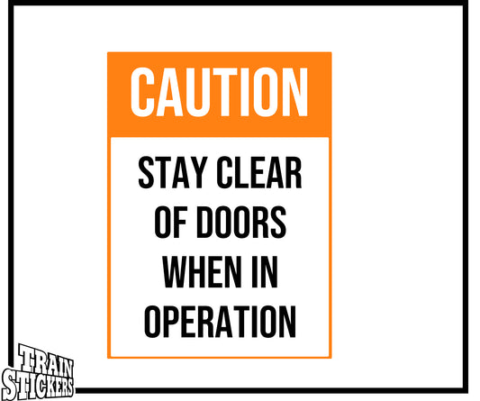 Caution Stay Clear of Doors When In Operation Decal Sticker For Trains